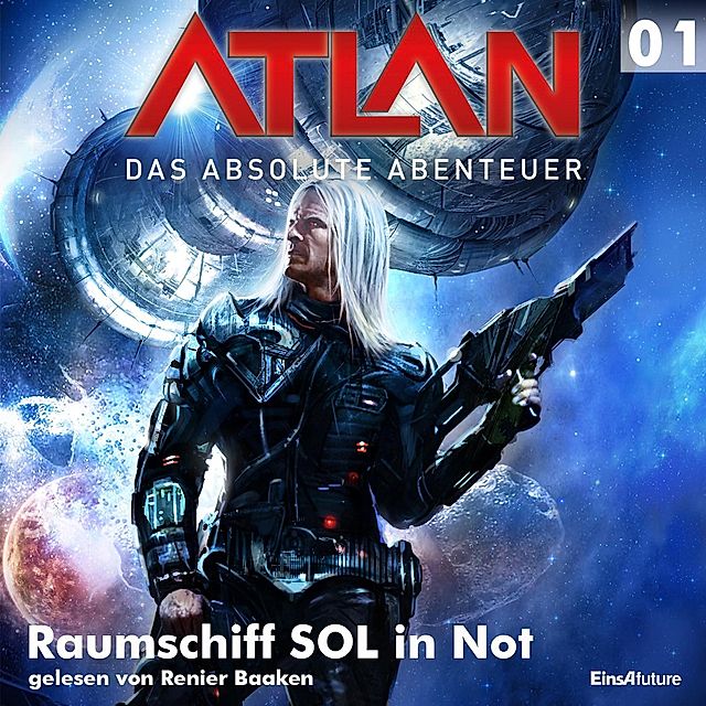 Atlan - Das absolute Abenteuer - 1 - Atlan - Das absolute Abenteuer 01:  Raumschiff SOL in Not Hörbuch Download