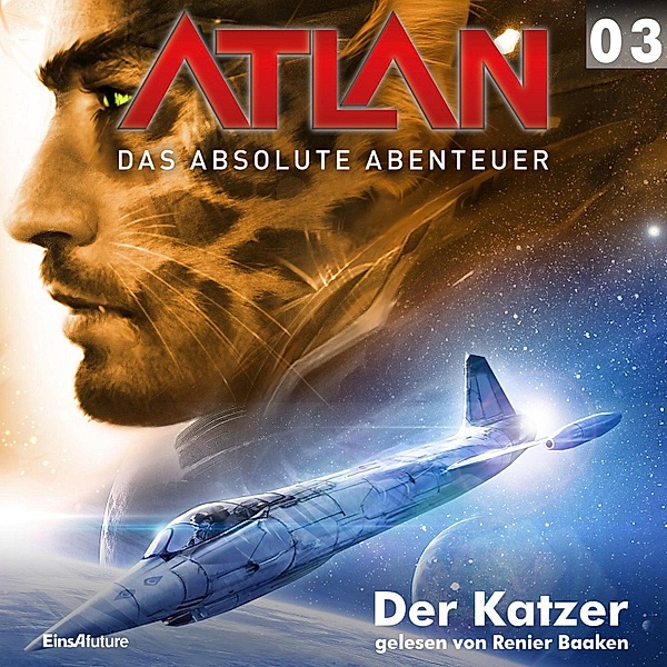 Atlan - Das absolute Abenteuer - 3 - Atlan - Das absolute Abenteuer 03: Der Katzer, Hubert Haensel, Detlev G. Winter