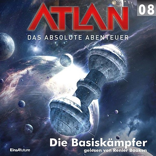 Atlan - Das absolute Abenteuer - 8 - Atlan - Das absolute Abenteuer 08: Die Basiskämpfer, Horst Hoffmann, Marianne Sydow