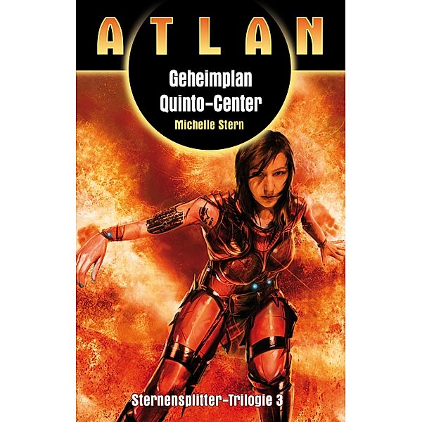 ATLAN Sternensplitter 3: Geheimplan Quinto-Center / ATLAN Sternensplitter Bd.3, Michelle Stern