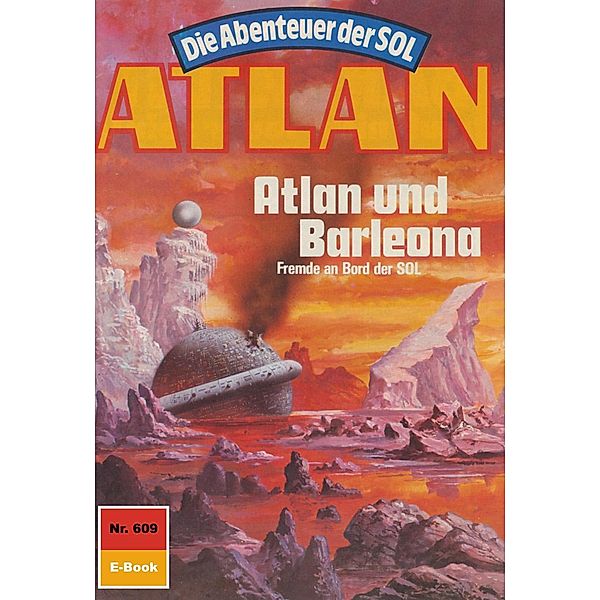 Atlan und Barleona (Heftroman) / Perry Rhodan - Atlan-Zyklus Anti-ES Bd.609, Hans Kneifel