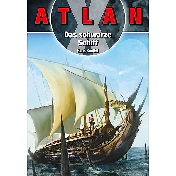 ATLAN X Kreta 3: Das Schwarze Schiff / ATLAN X Kreta Bd.3, Hans Kneifel