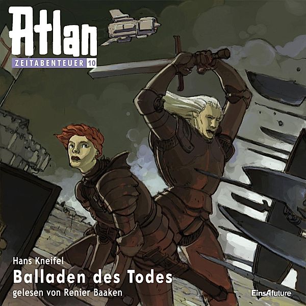 Atlan Zeitabenteuer - 10 - Atlan Zeitabenteuer 10: Balladen des Todes, Hans Kneifel