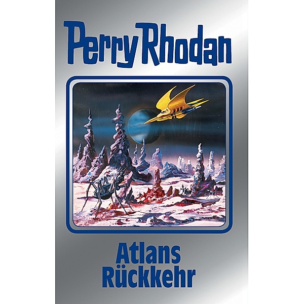 Atlans Rückkehr / Perry Rhodan - Silberband Bd.124, Hans Kneifel, Kurt Mahr, William Voltz, Ernst Vlcek, Peter Griese