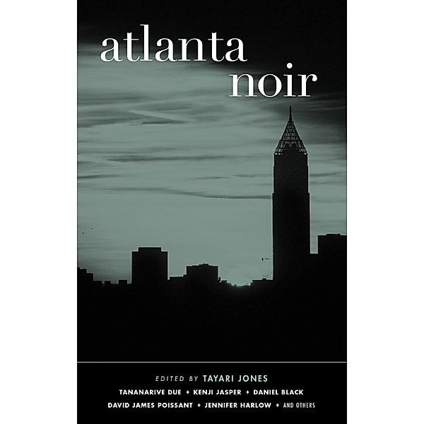Atlanta Noir (Akashic Noir) / Akashic Noir Bd.0
