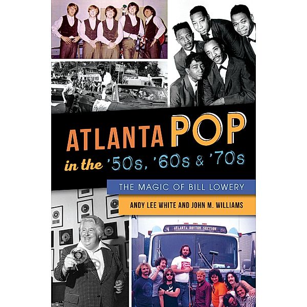 Atlanta Pop in the '50s, '60s & '70s, Andy Lee White