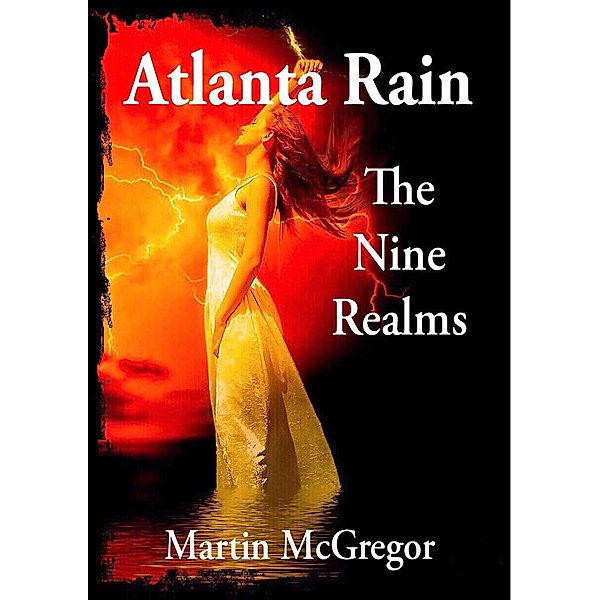 Atlanta Rain: The nine realms / Martin McGregor, Martin McGregor