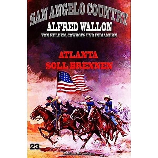 Atlanta soll brennen / San Angelo Country Bd.23, Alfred Wallon