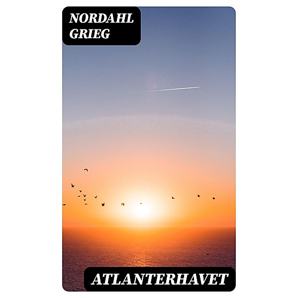 Atlanterhavet, Nordahl Grieg