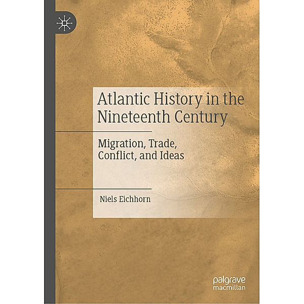 Atlantic History in the Nineteenth Century, Niels Eichhorn