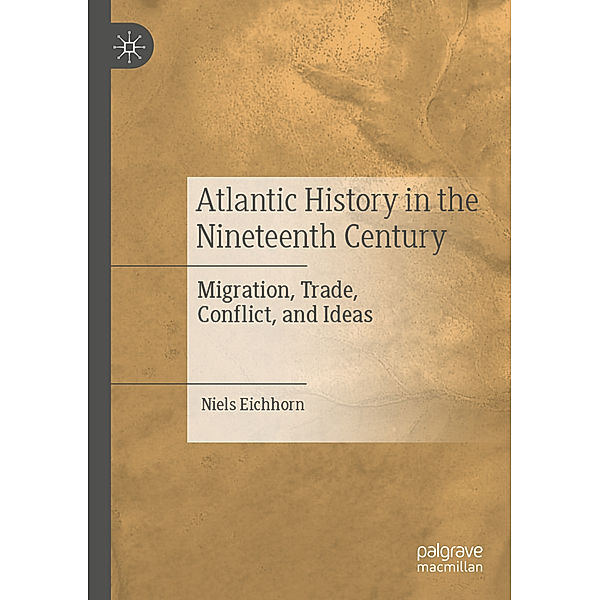 Atlantic History in the Nineteenth Century, Niels Eichhorn