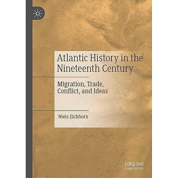 Atlantic History in the Nineteenth Century / Progress in Mathematics, Niels Eichhorn