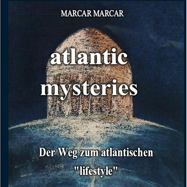 Atlantic mysteries / Das Atlantis-Projekt Bd.7, Marcar Marcar