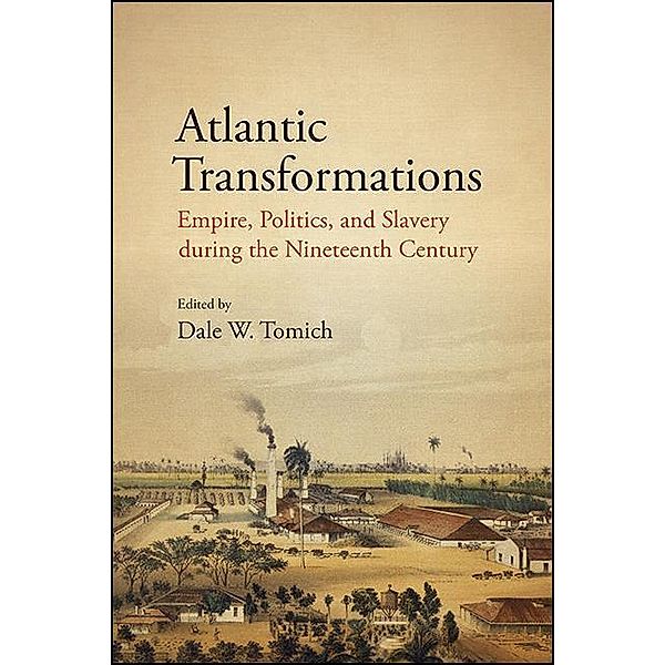 Atlantic Transformations / SUNY series, Fernand Braudel Center Studies in Historical Social Science