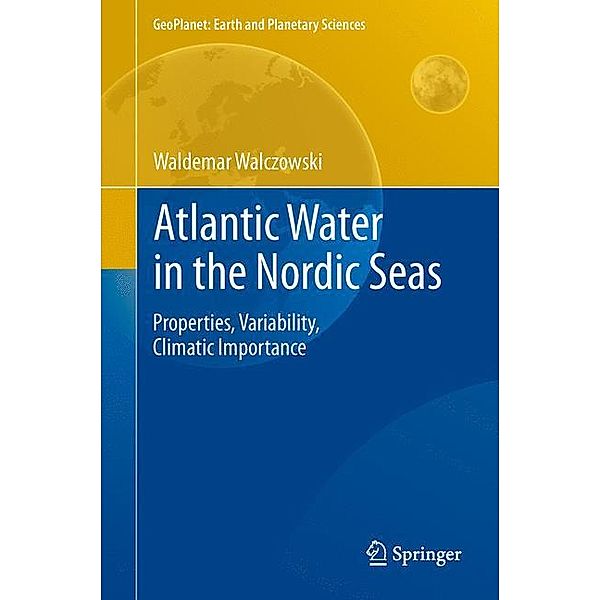 Atlantic Water in the Nordic Seas, Waldemar Walczowski