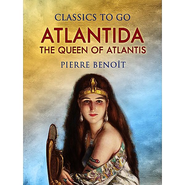 Atlantida, Or, The Queen of Atlantis, Pierre Benoît