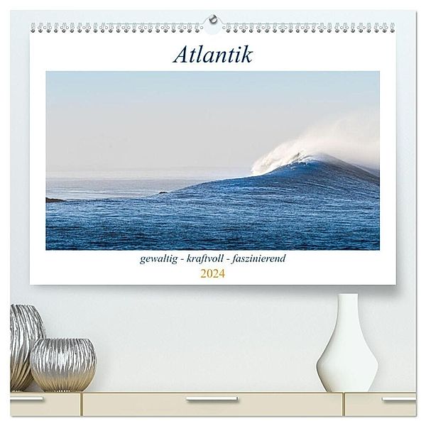 Atlantik - gewaltig, kraftvoll, faszinierend (hochwertiger Premium Wandkalender 2024 DIN A2 quer), Kunstdruck in Hochglanz, Maren Müller