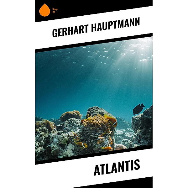 Atlantis, Gerhart Hauptmann