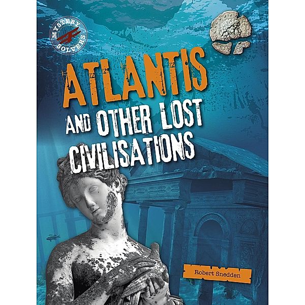 Atlantis and Other Lost Civilizations, Robert Snedden