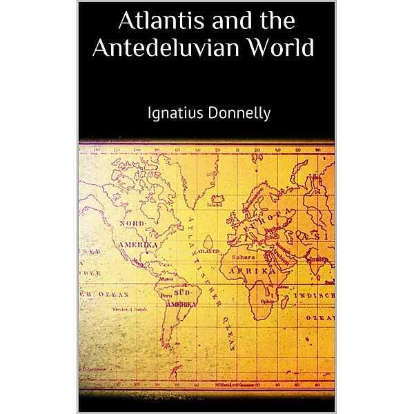 Atlantis and the Antedeluvian World, Ignatius Donnelly