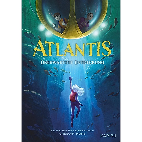 Atlantis (Band 1) - Unerwartete Entdeckung / Atlantis Bd.1, Gregory Mone