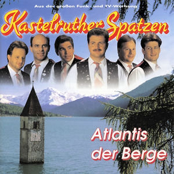 Atlantis Der Berge, Kastelruther Spatzen