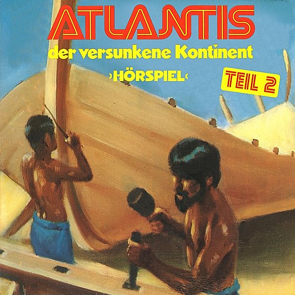 Atlantis der versunkene Kontinent - Atlantis der versunkene Kontinent, Folge 2, Gerd Von Haßler