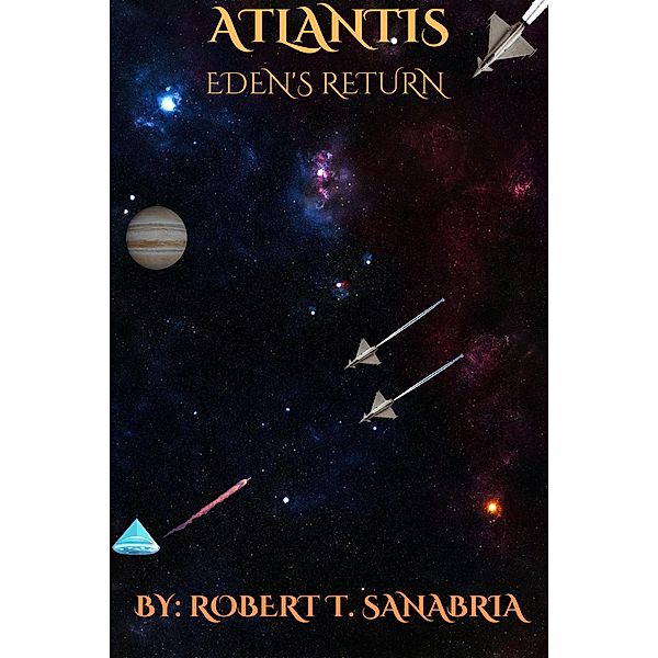 Atlantis / Eden's Return (The Atlantis Series, #2) / The Atlantis Series, Robert T. Sanabria