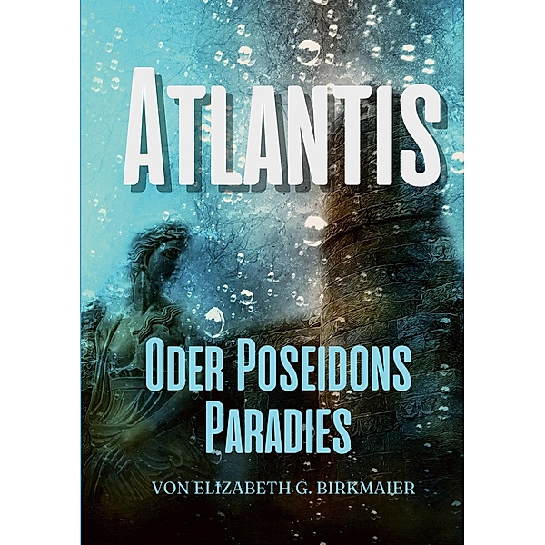Atlantis / Helikon Edition Bd.36, Elizabeth G. Birkmaier