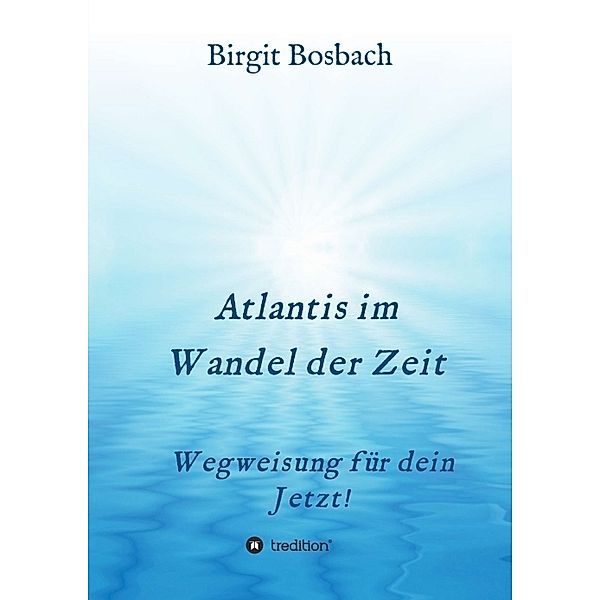 Atlantis im Wandel der Zeit, Birgit Bosbach