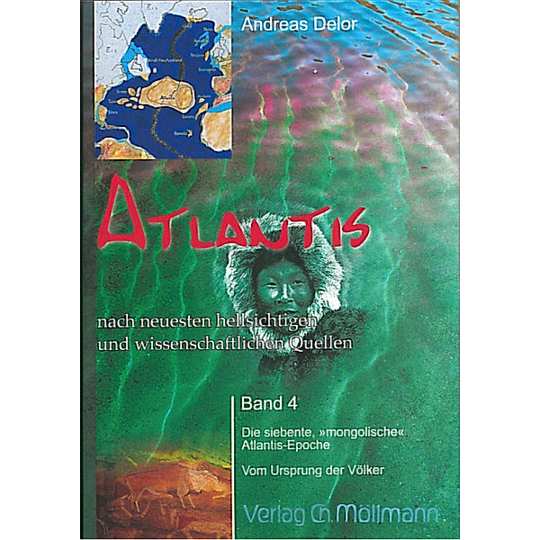 Atlantis nach neuesten hellsichtigen und wissenschaftlichen Quellen. Bd.4.Bd.4, Andreas Delor