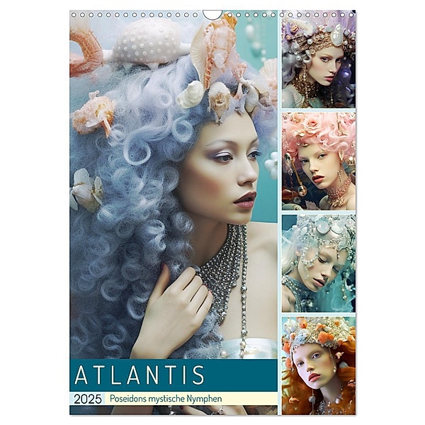 Atlantis. Poseidons mystische Nymphen (Wandkalender 2025 DIN A3 hoch), CALVENDO Monatskalender, Calvendo, Rose Hurley