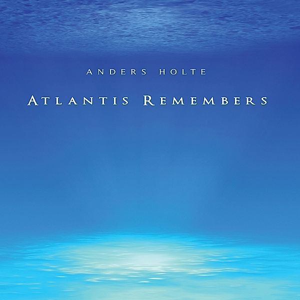 Atlantis Remembers, Anders Holte