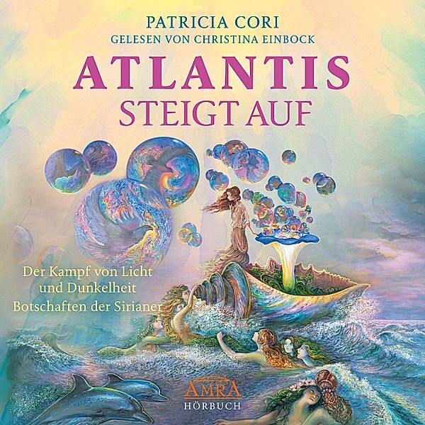 ATLANTIS STEIGT AUF. Der Kampf von Licht und Dunkelheit, Patricia Cori