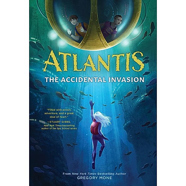 Atlantis: The Accidental Invasion (Atlantis Book #1) / Atlantis, Gregory Mone
