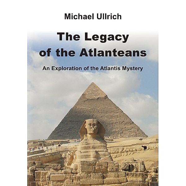 Atlantis / The Legacy of the Atlanteans, Michael Ullrich