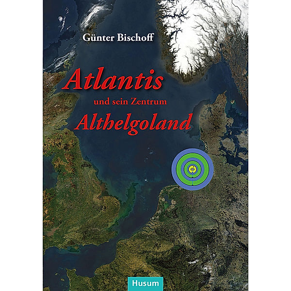 Atlantis und sein Zentrum Althelgoland, Günter Bischoff