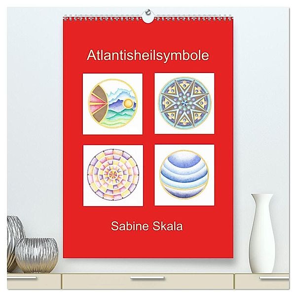Atlantisheilsymbole (hochwertiger Premium Wandkalender 2025 DIN A2 hoch), Kunstdruck in Hochglanz, Calvendo, Sabine Skala