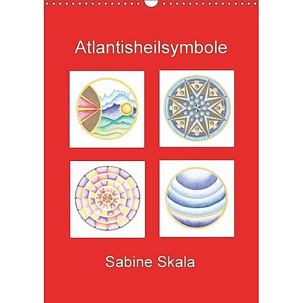 Atlantisheilsymbole (Wandkalender 2017 DIN A3 hoch), Sabine Skala