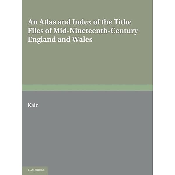 Atlas and Index of the Tithe Files of Mid-Nineteenth-Century England and Wales, Roger J. P. Kain