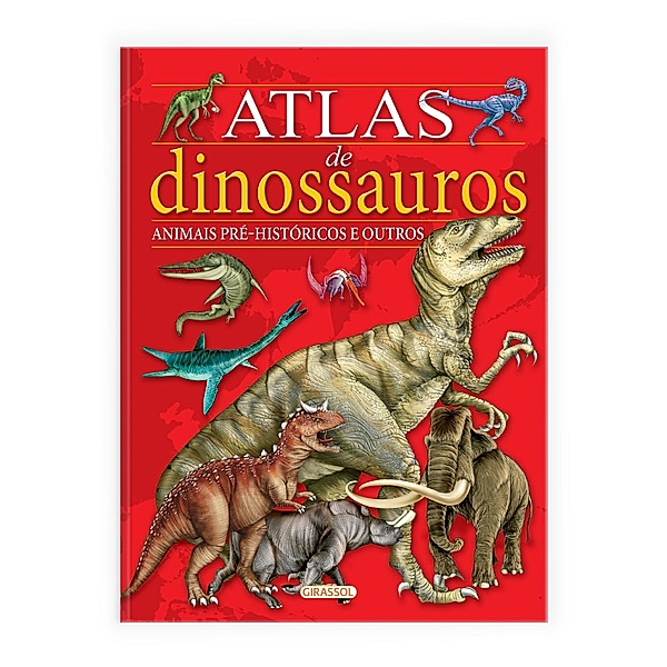 Atlas de Dinossauros, Animais Pré-Históricos e Outros, Maria Lorente