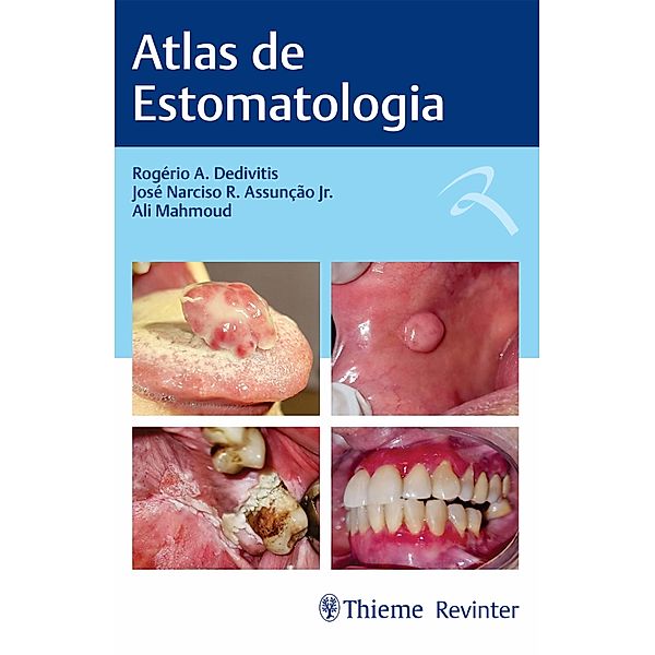 Atlas de Estomatologia, Rogério A. Dedivitis, José Narciso R. Assunção Jr., Ali Mahmoud