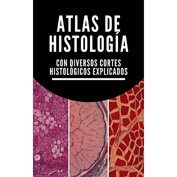 Atlas de histología (Plus universitario, #1) / Plus universitario, Ksenia Basov