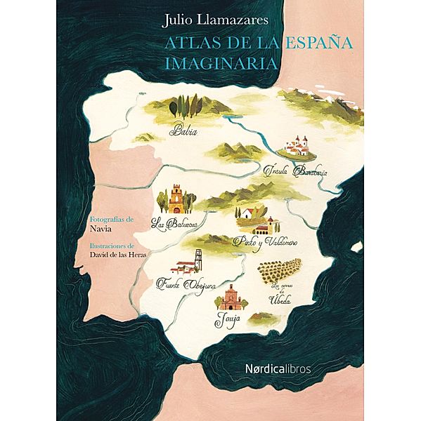 Atlas de la España imaginaria / Ilustrados, Julio Llamazares