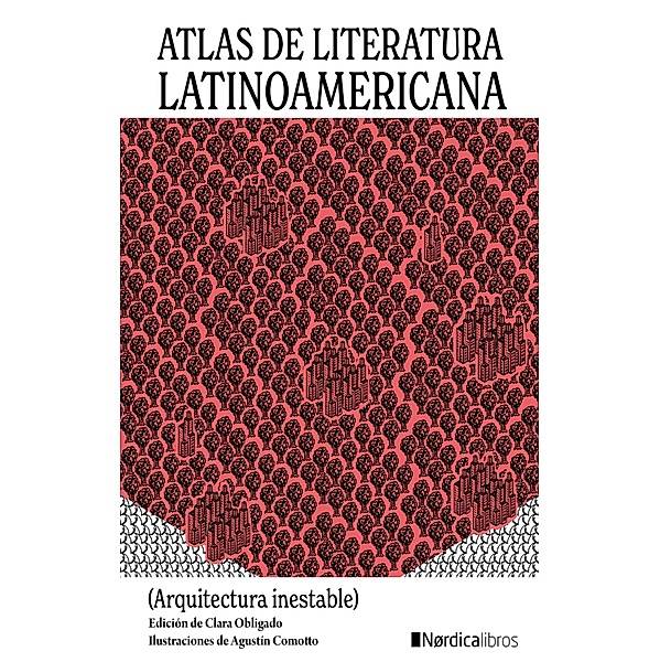 Atlas de literatura latinoamericana / Ilustrados, Clara Obligado, Agustín Comotto