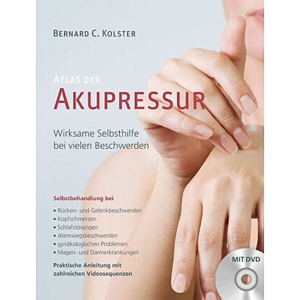 Atlas der Akupressur, m. 1 DVD, Bernard C. Kolster