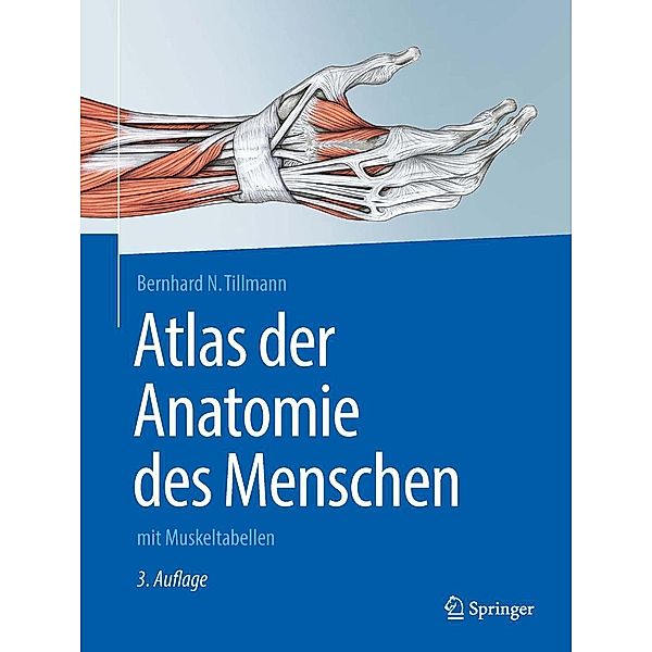 Atlas der Anatomie des Menschen / Springer-Lehrbuch, Bernhard N. Tillmann