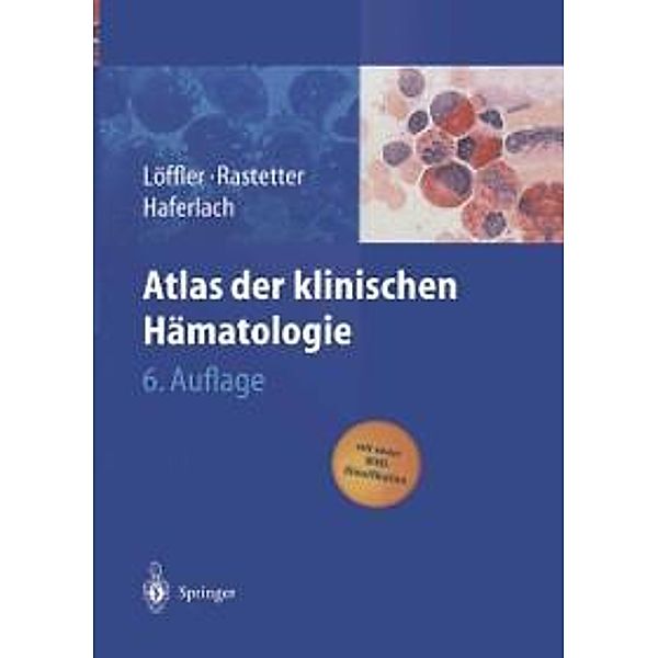 Atlas der klinischen Hämatologie, H. Löffler, J. Rastetter, T. Haferlach