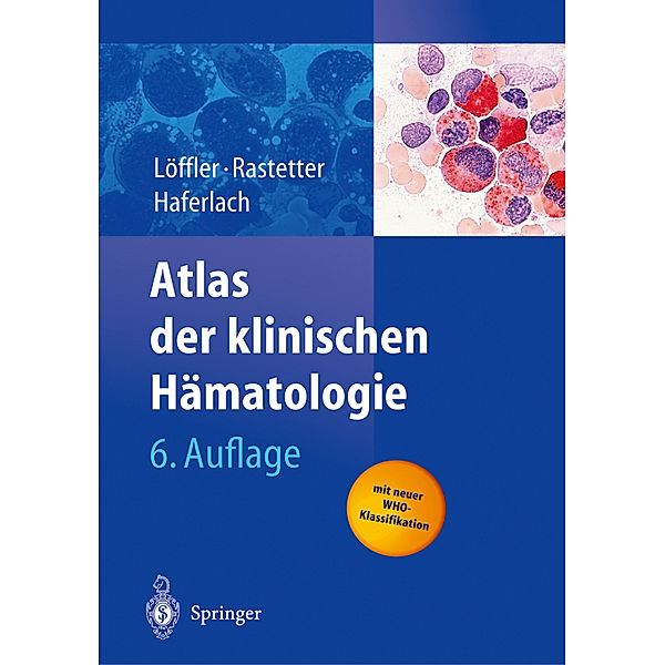 Atlas der klinischen Hämatologie, H. Löffler, J. Rastetter, T. Haferlach