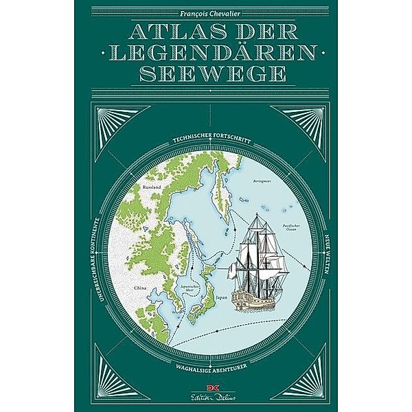 Atlas der legendären Seewege, Francois Chevalier